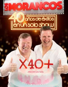 Los Morancos - 40 años de éxitos en un solo show