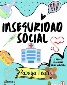 Papaya Teatro "Inseguridad social"