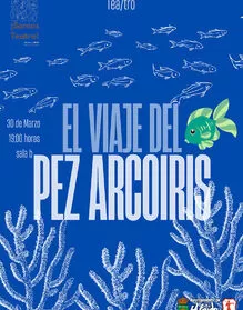 Tea Tro "El viaje del pez arcoiris"